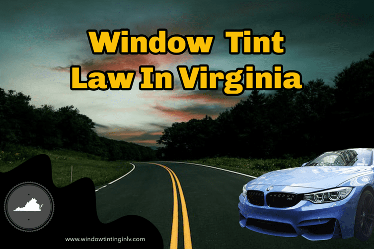 Window Tint Law in Virginia